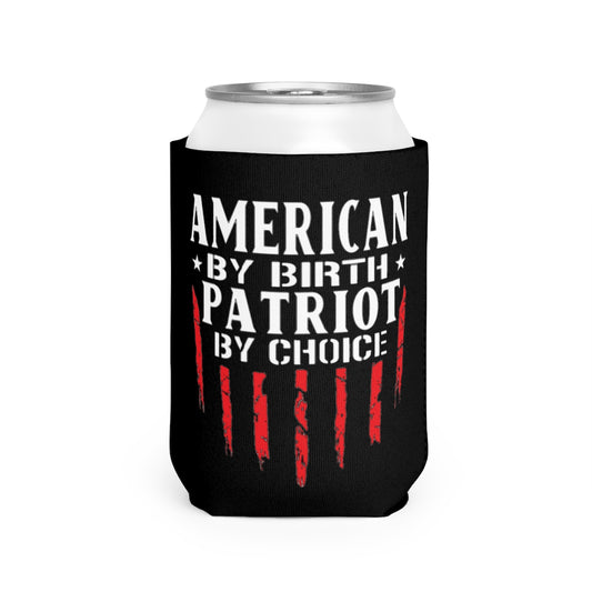 American By Birth Patriot By Choice Koozie