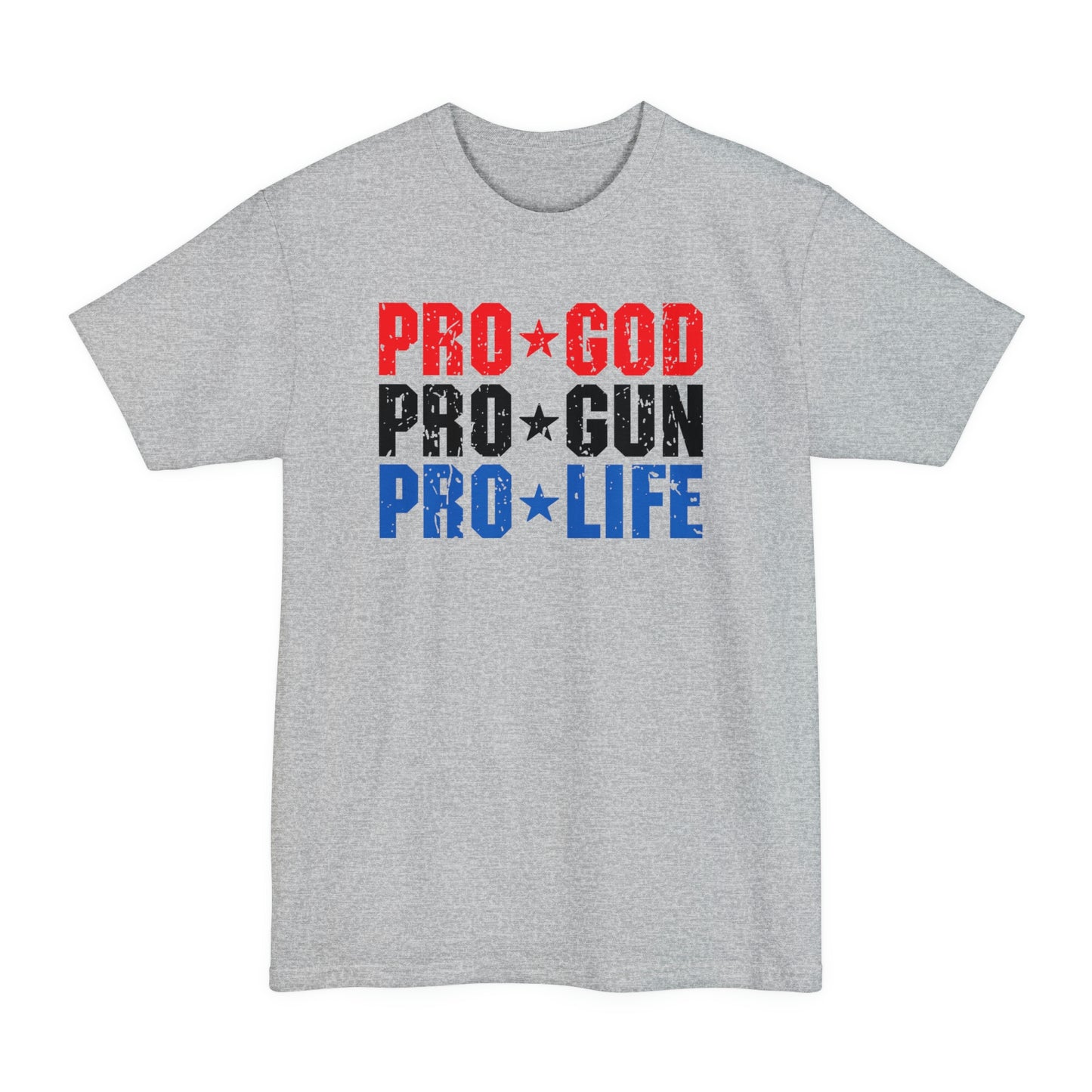 Pro God Pro Gun Pro Life BIG AND TALL SIZES