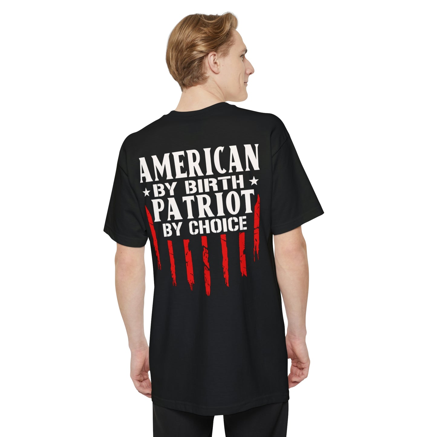 American By Birth Patriot By Choice Big And Tall