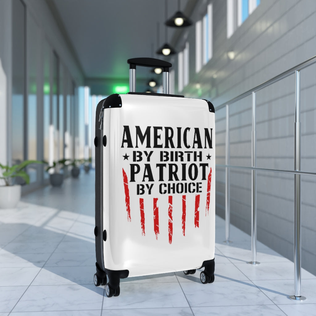 American By Birth Patriot By Choice Cabin Suitcase