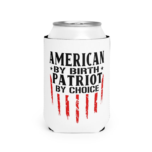 American By Birth Patriot By Choice Koozie