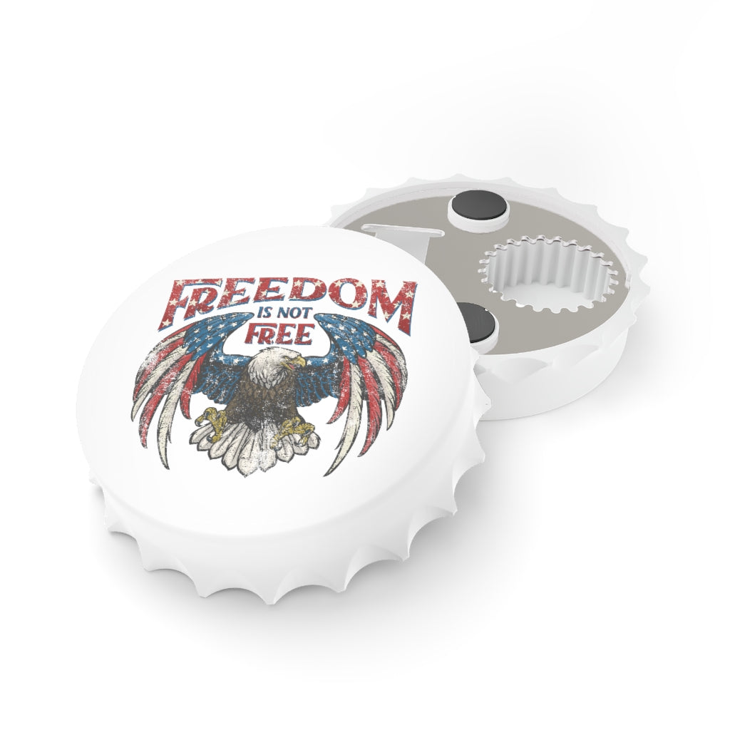 Freedom Isn't Free Bottle Opener