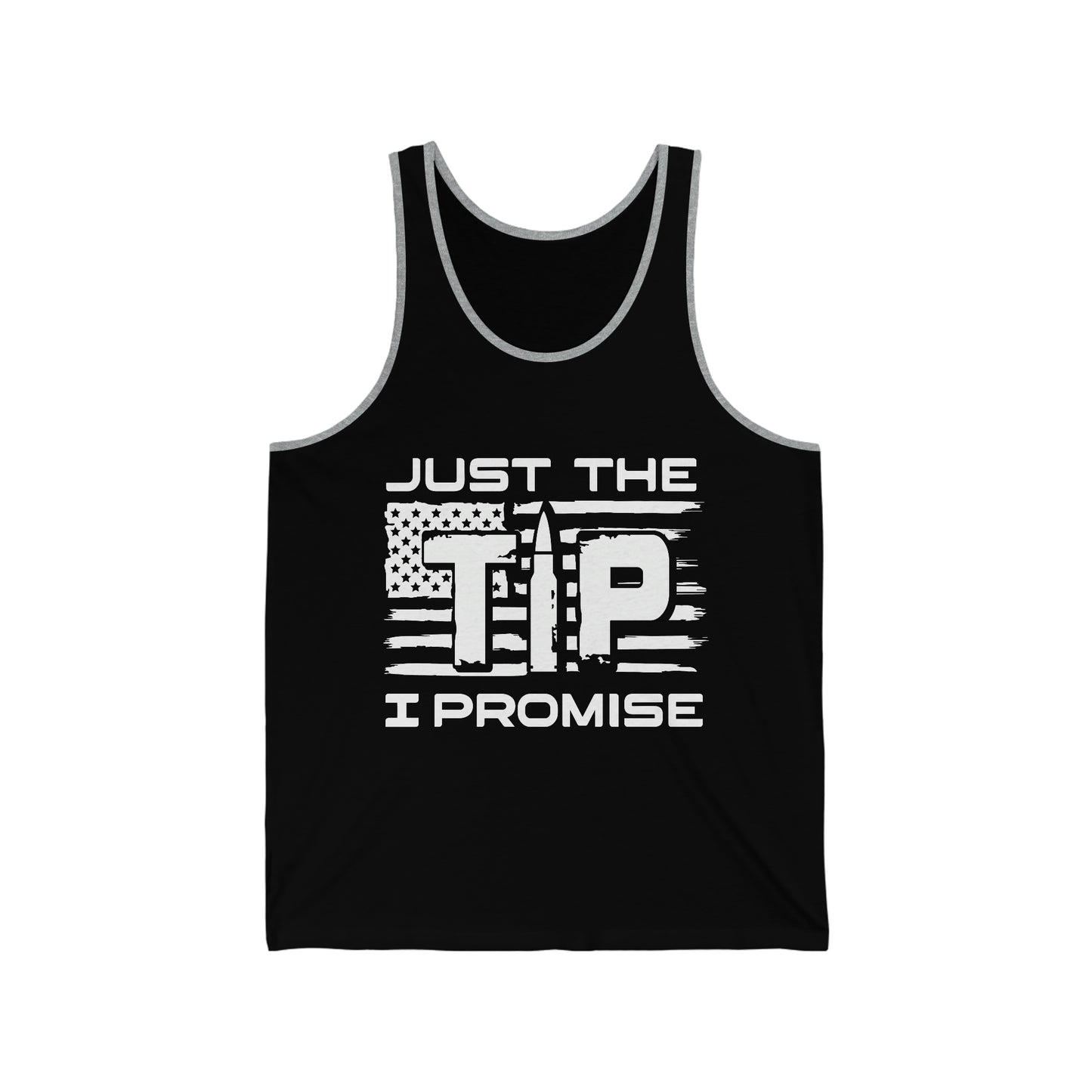 Just The Tip I Promise Unisex Jersey Tank