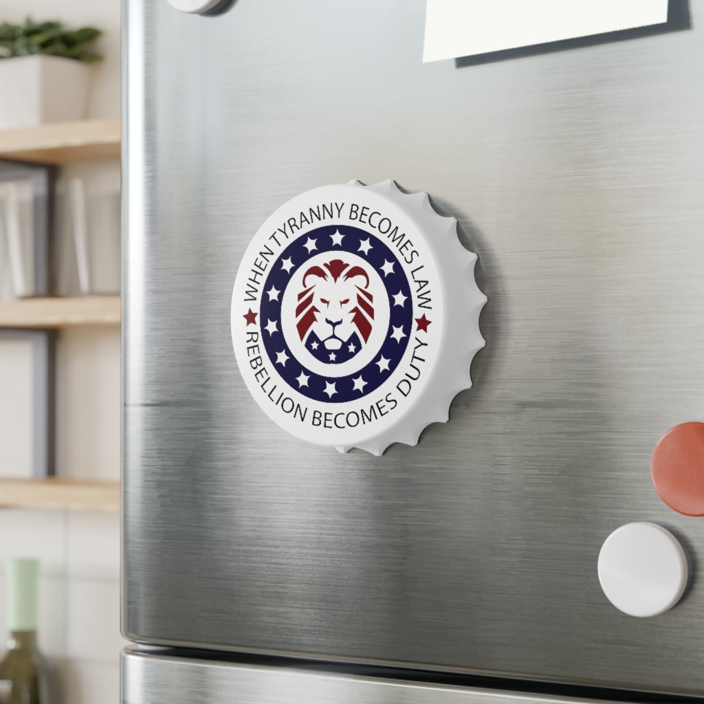 When Tyranny Becomes Law, Rebellion Becomes Duty Magnetic Bottle Opener