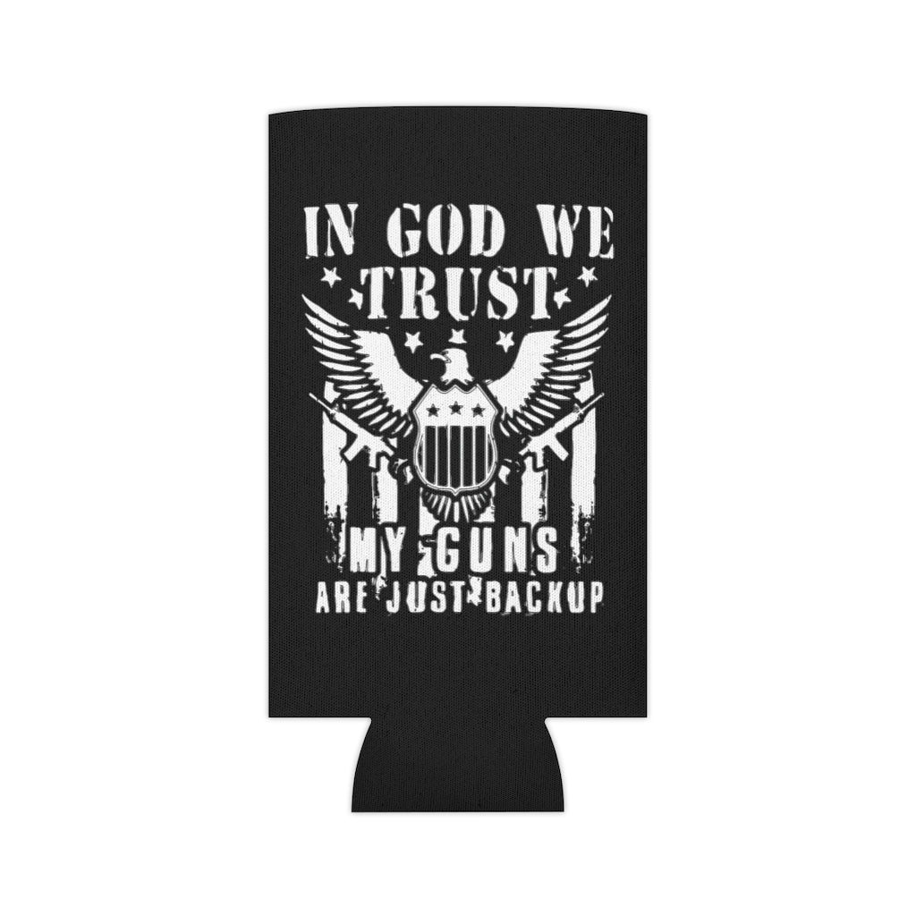 In God We Trust, My Guns Are Just Back Up Koozie