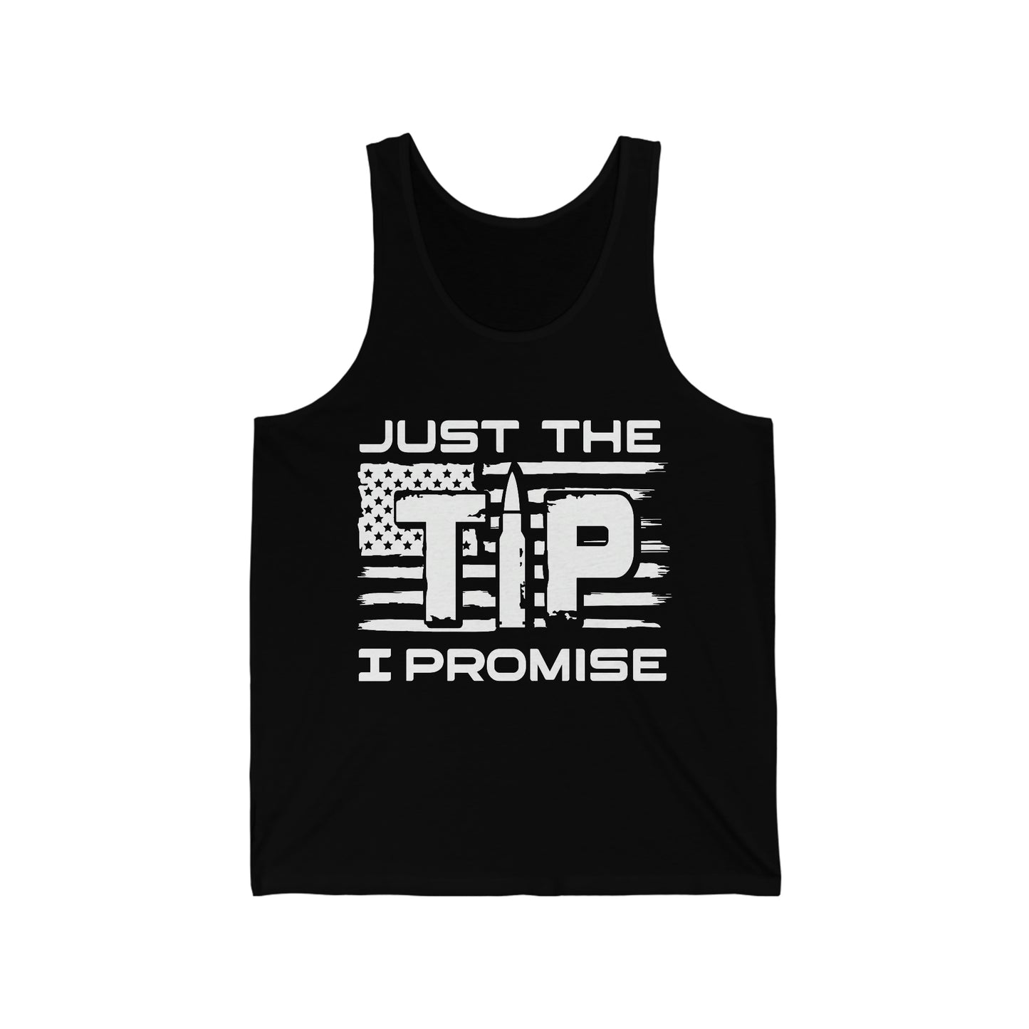 Just The Tip I Promise Unisex Jersey Tank