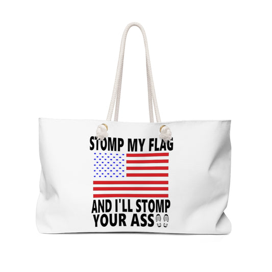 Stomp My Flag and I'll Stomp your Ass Weekender Bag