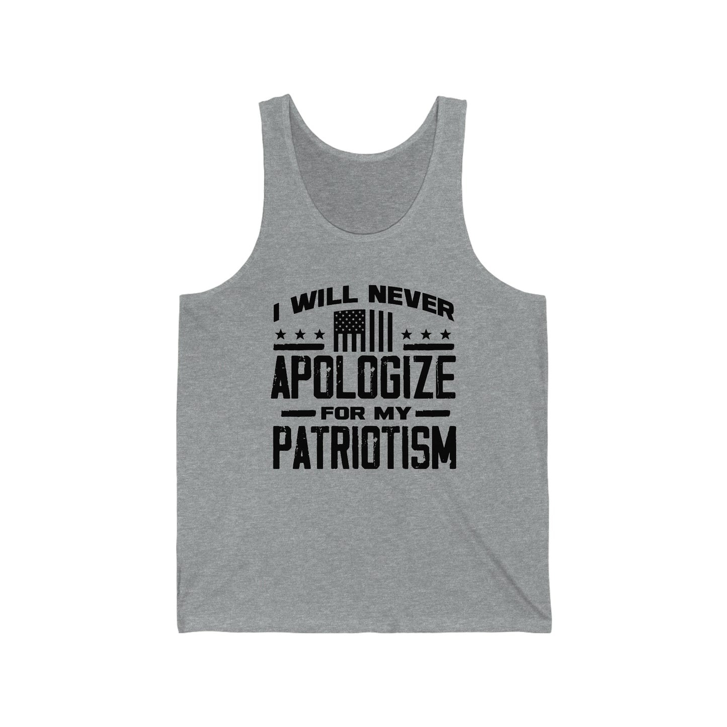 I Will Never Apologize For My Patriotism Unisex Jersey Tank