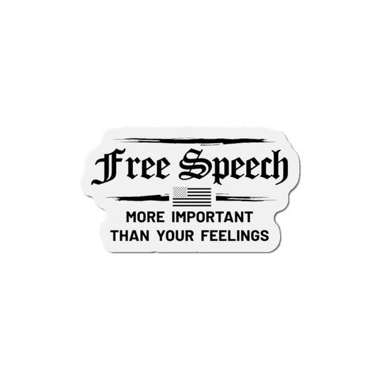 Free Speech. More Important Than Your Feelings Magnet