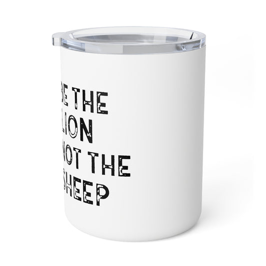 Be The Lion Not The Sheep Insulated Coffee Mug, 10oz