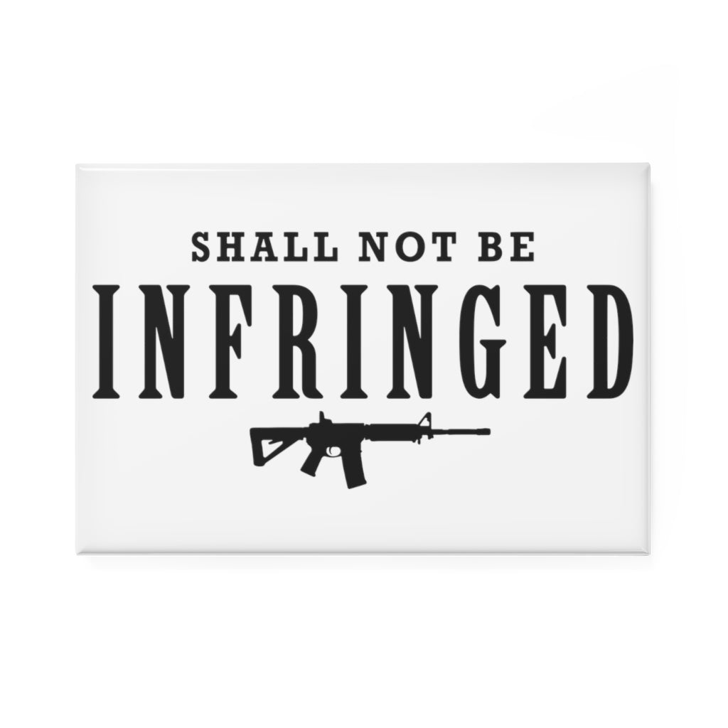 Shall Not Be Infringed Magnet