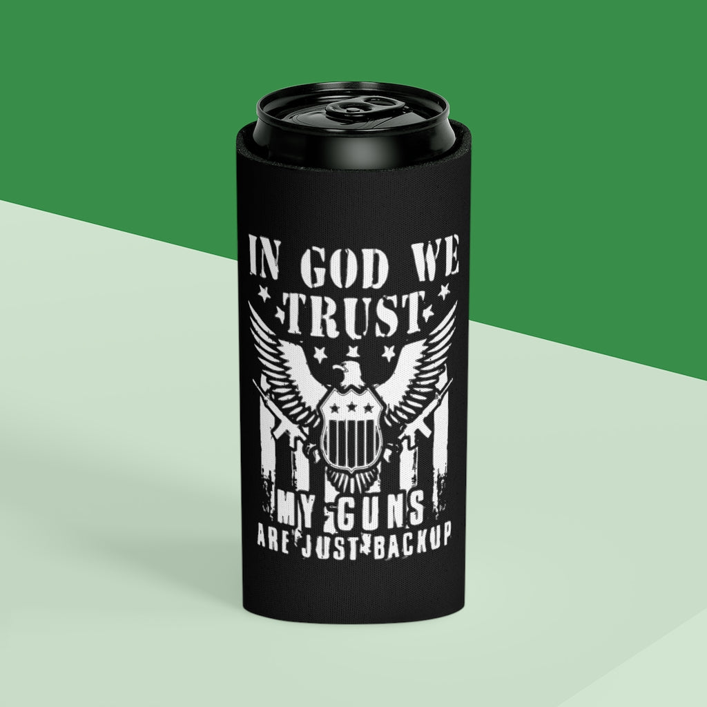 In God We Trust, My Guns Are Just Back Up Koozie