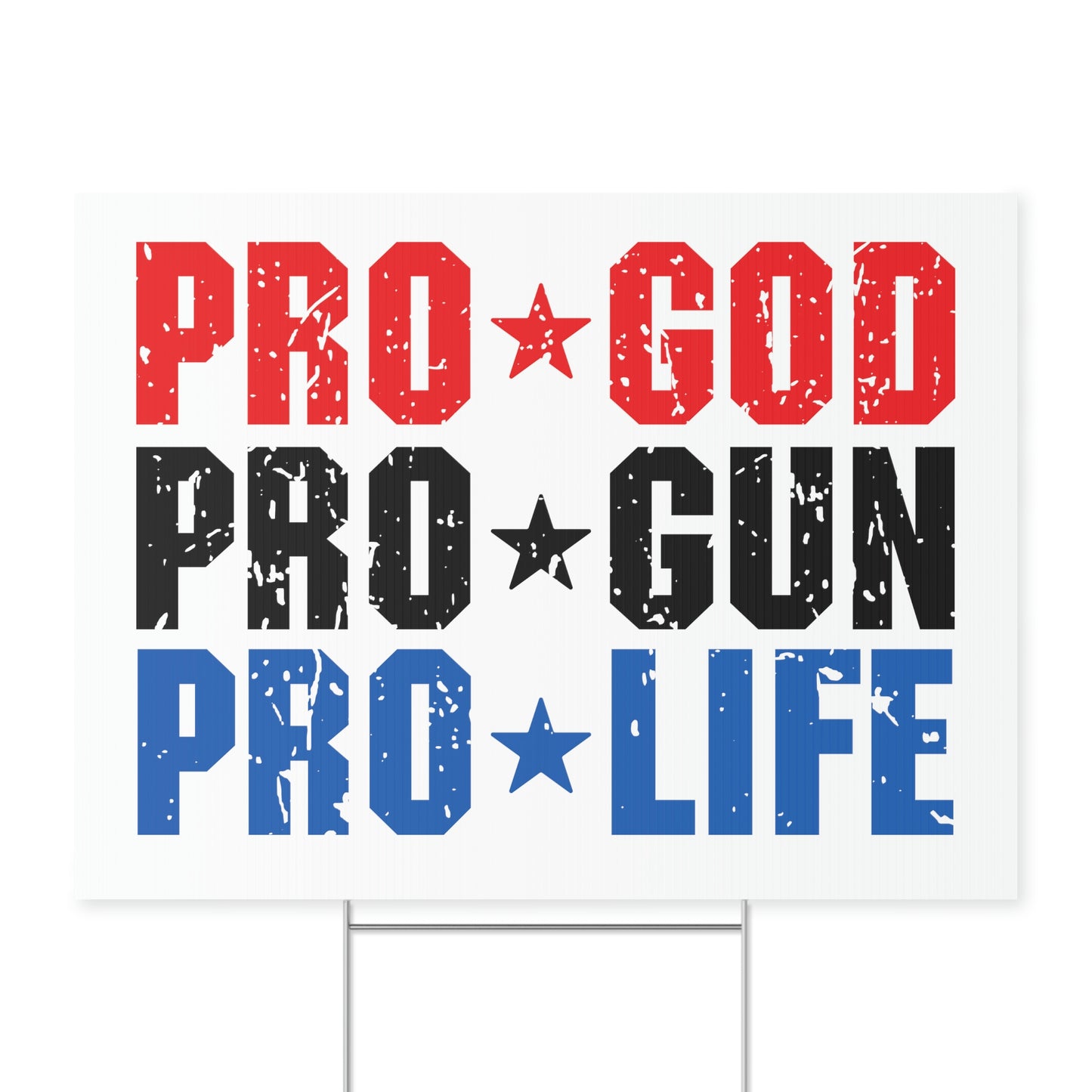 Pro God Pro Gun Pro Life Yard Sign