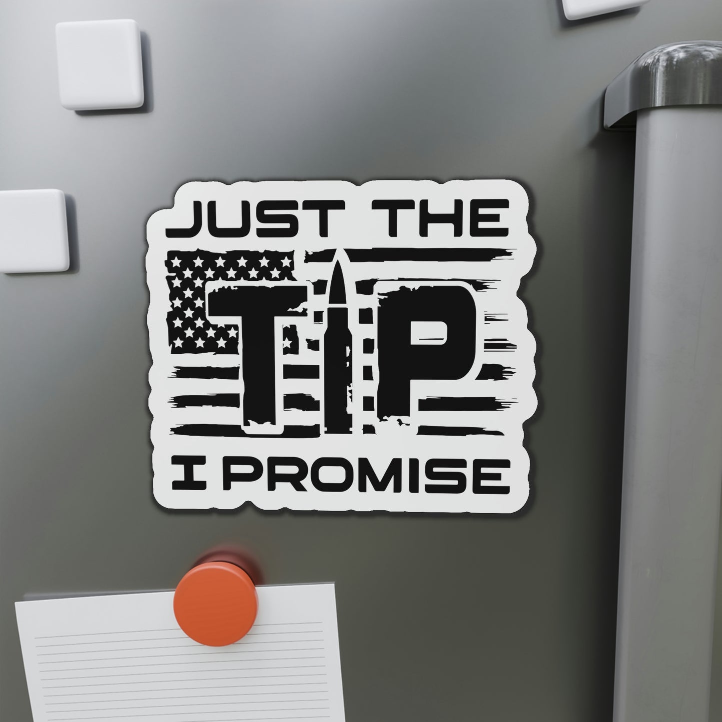 Just The Tip I Promise Die-Cut Magnets