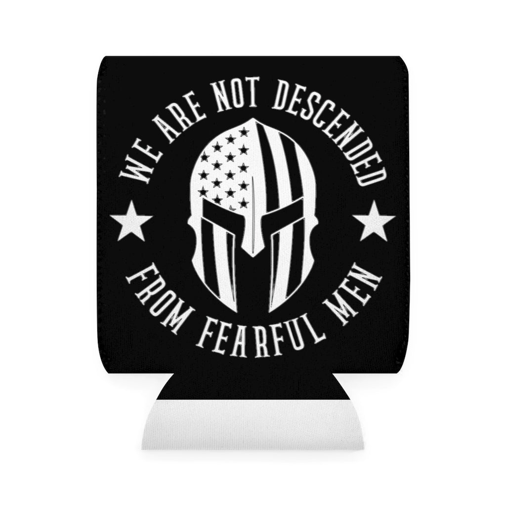 We Are Not Descended From Fearful Men Koozie