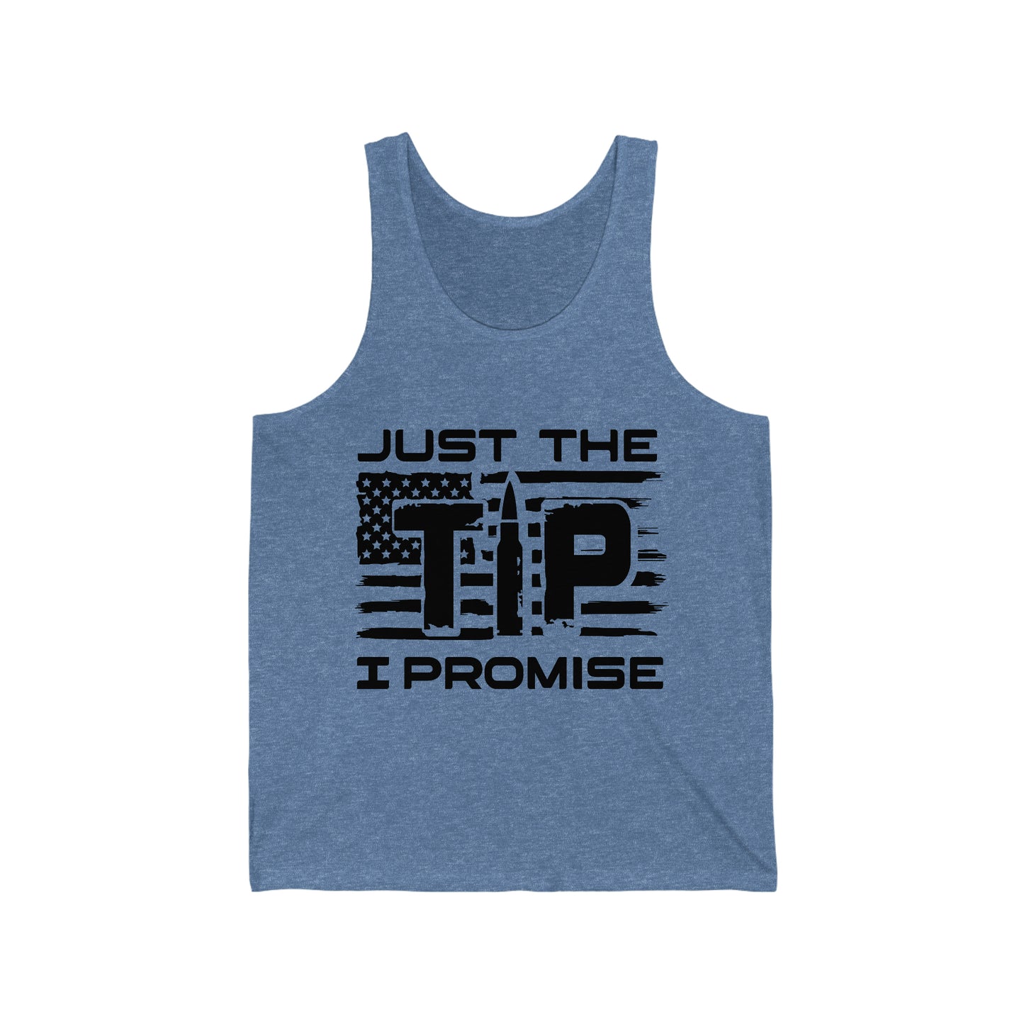 Just The Tip I Promise Unisex Jersey Tank