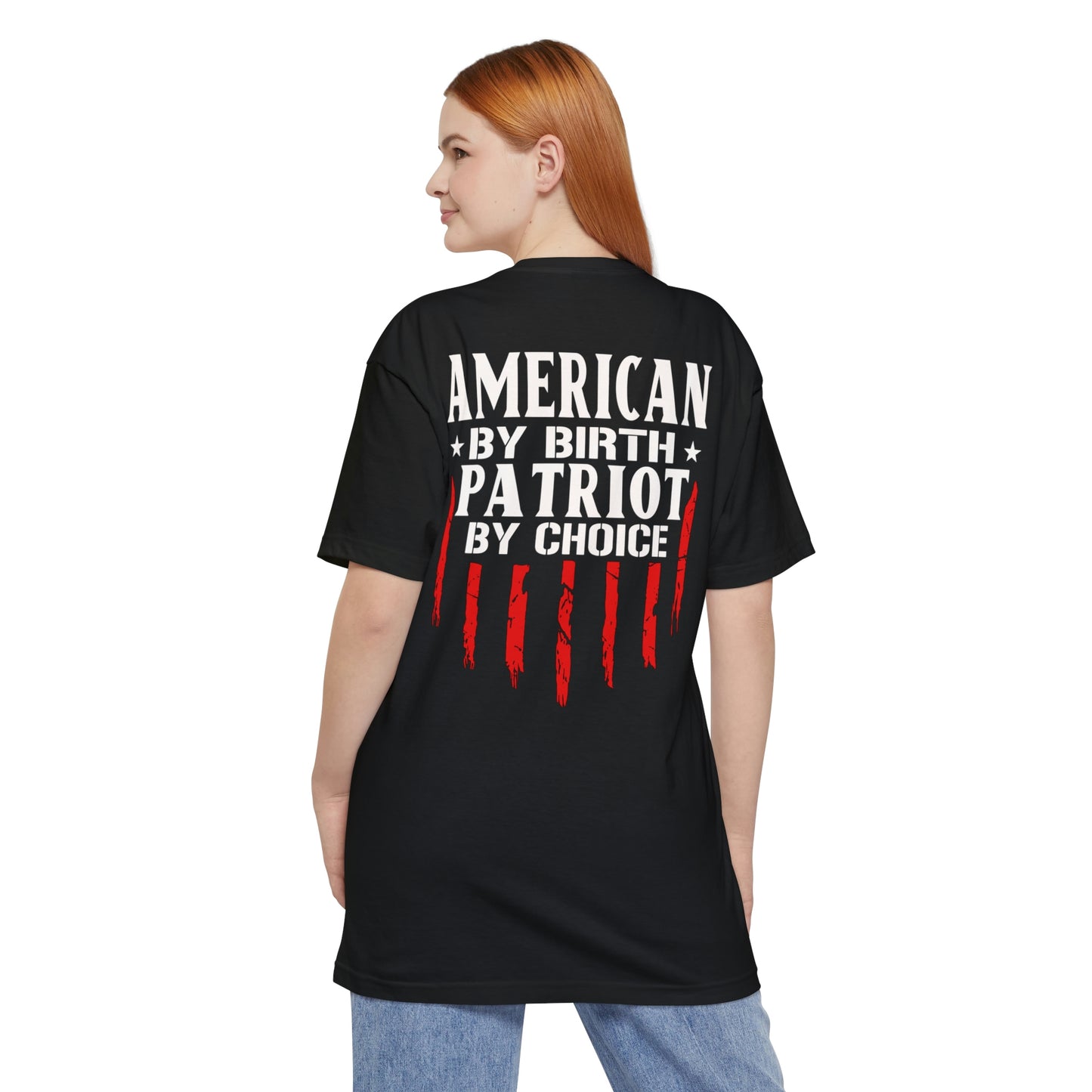 American By Birth Patriot By Choice Big And Tall