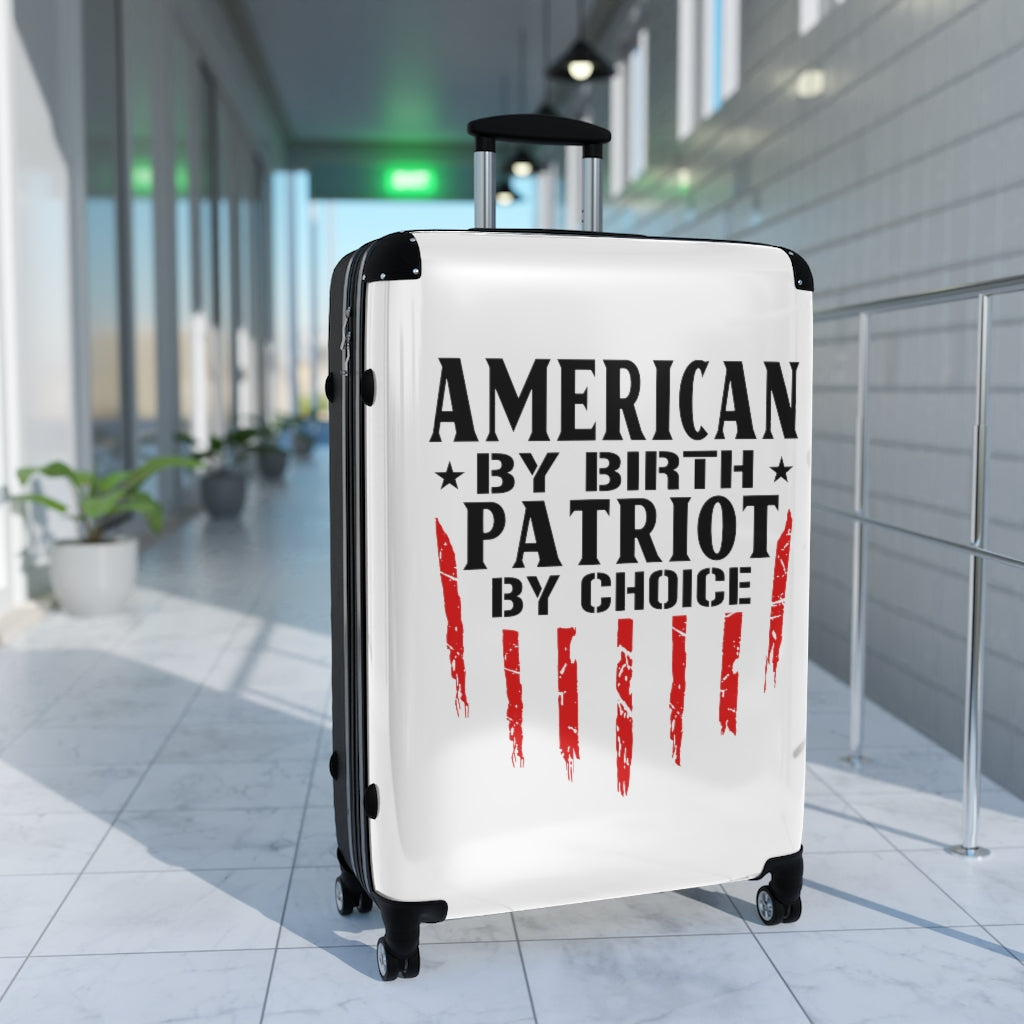 American By Birth Patriot By Choice Cabin Suitcase