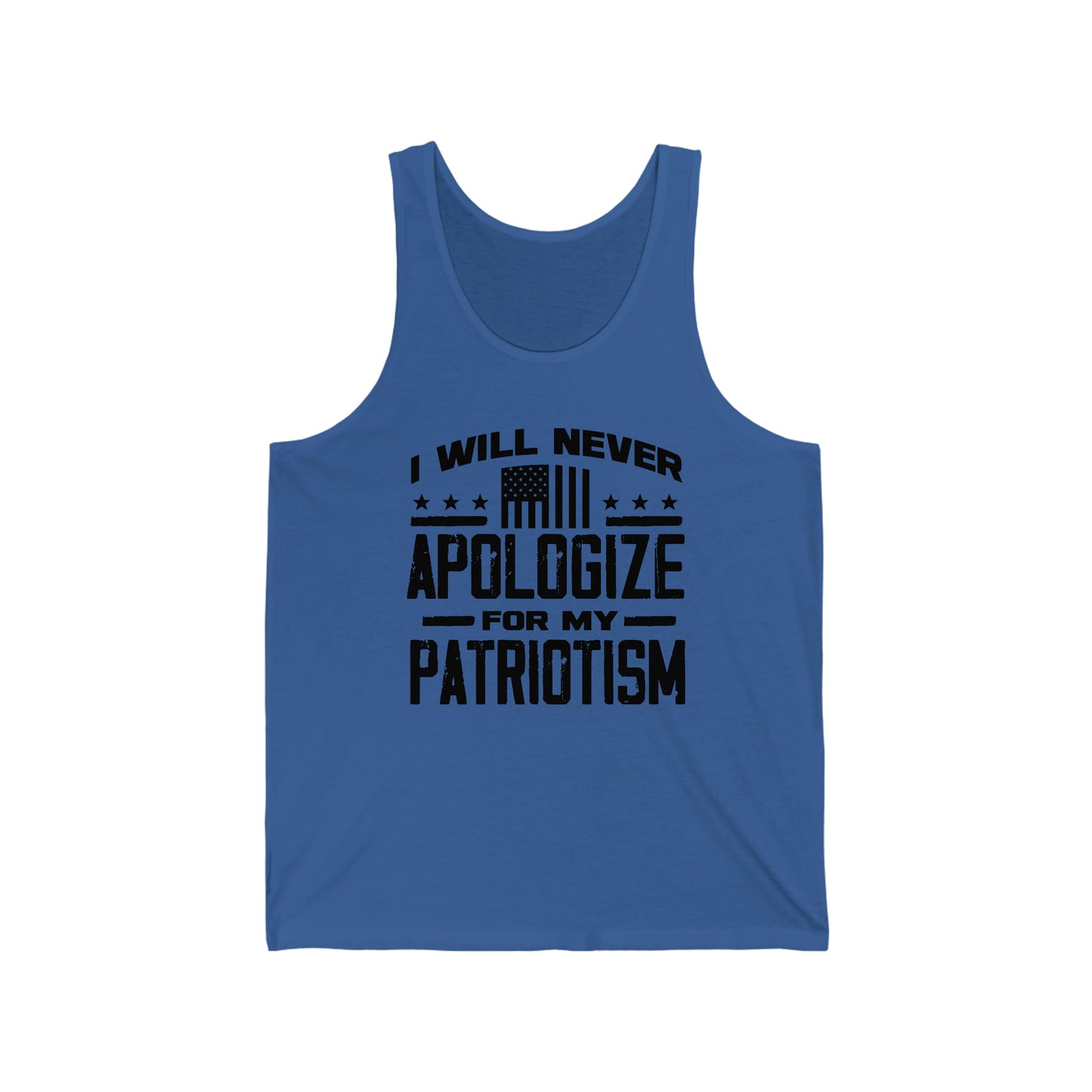 I Will Never Apologize For My Patriotism Unisex Jersey Tank