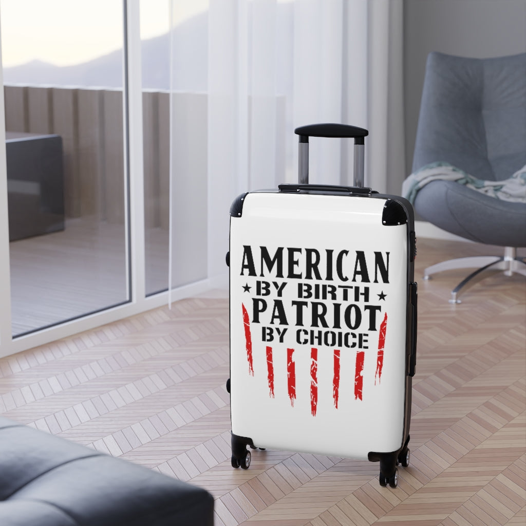 American By Birth Patriot By Choice Cabin Suitcase