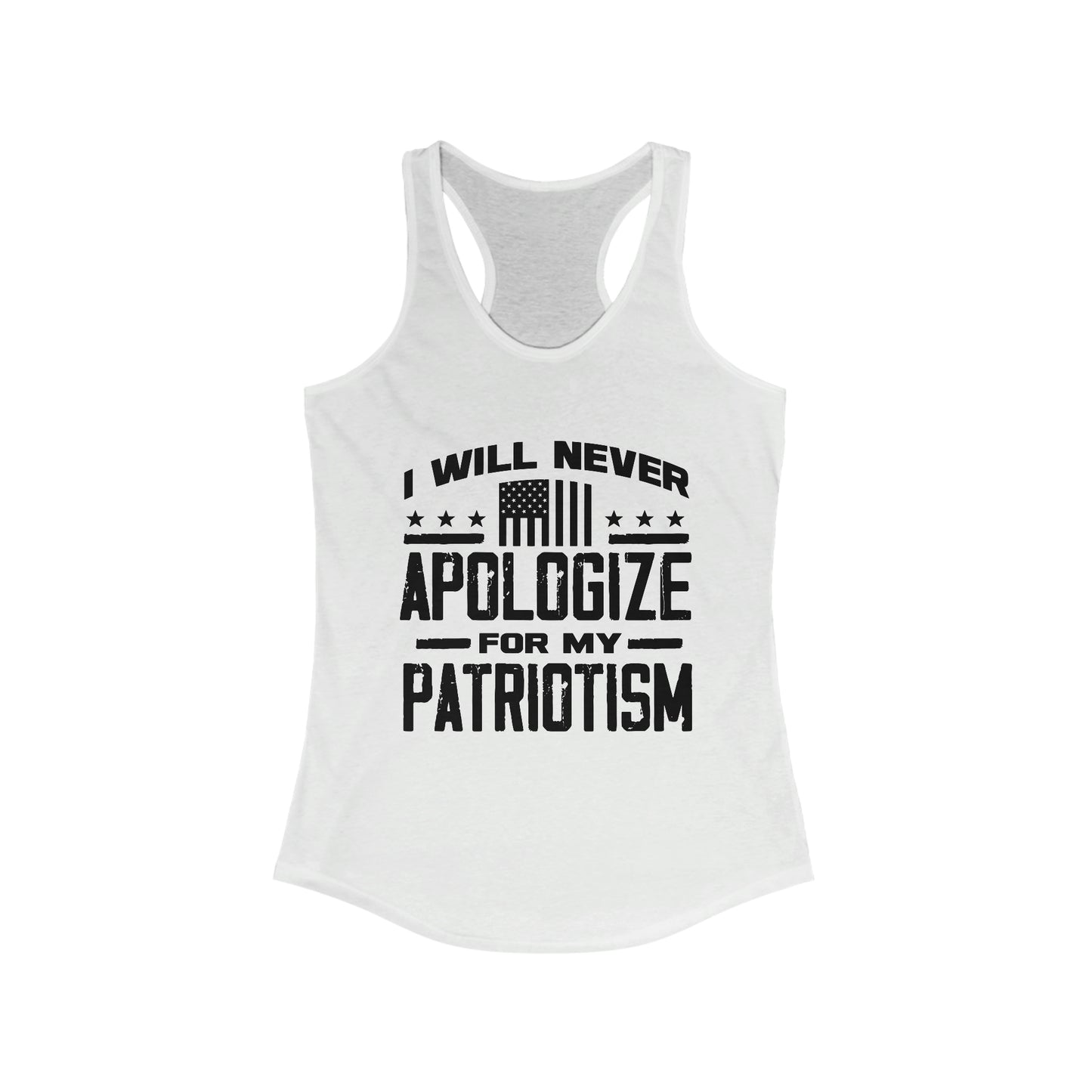 I Will Never Apologize For My Patriotism Women's Racerback Tank