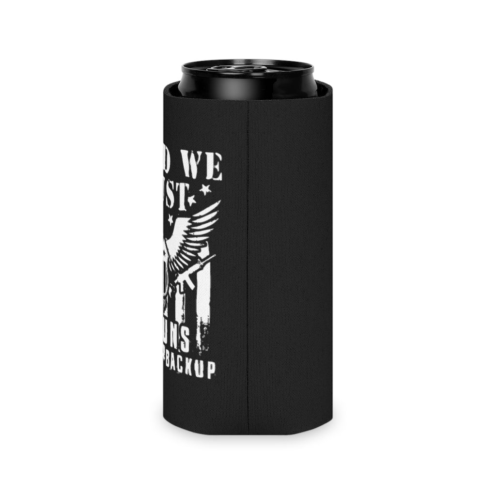 In God We Trust, My Guns Are Just Back Up Koozie