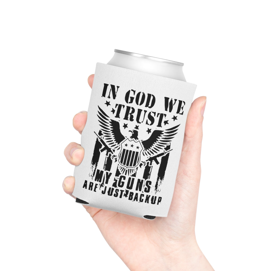 In God We Trust, My Guns Are Just Back Up Koozie