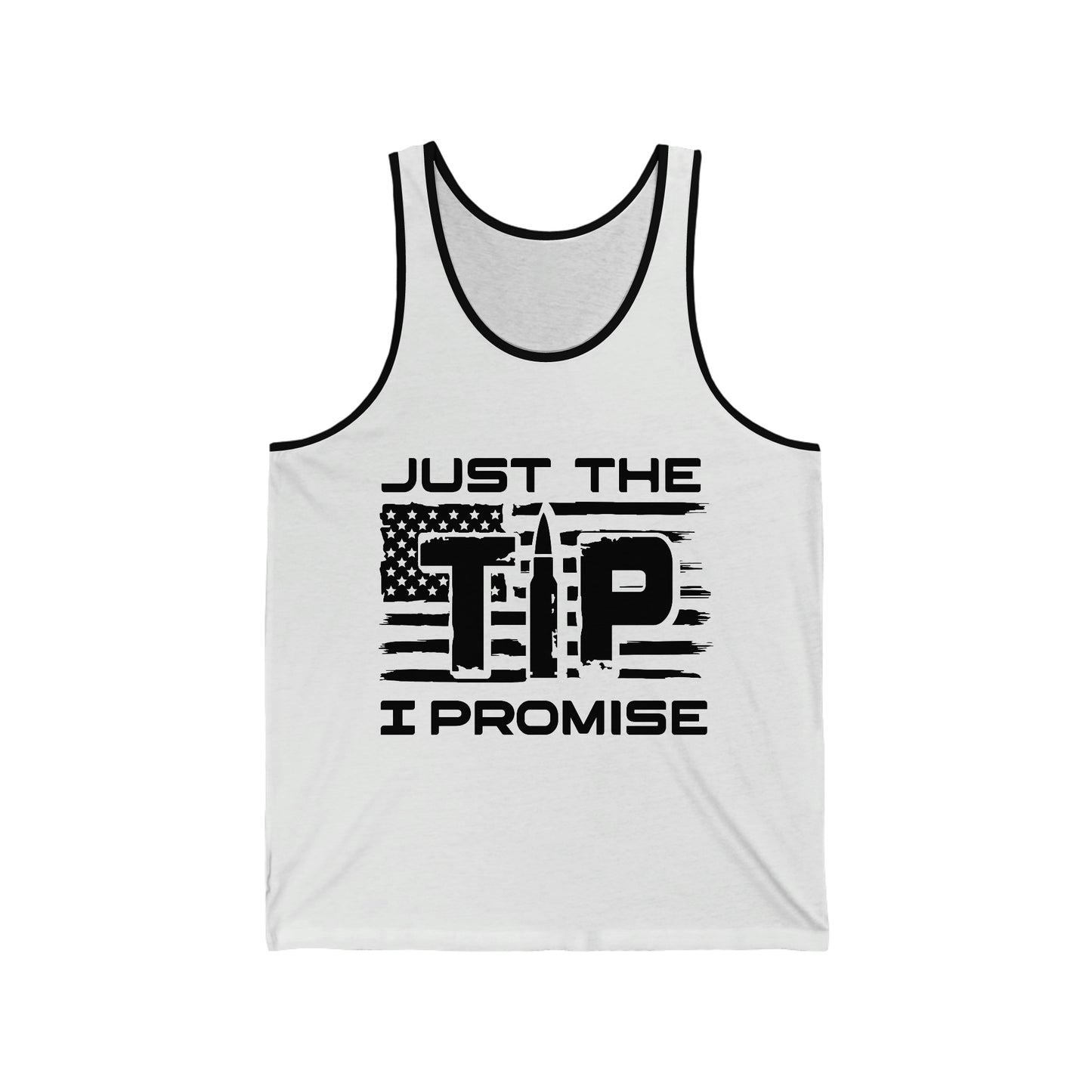 Just The Tip I Promise Unisex Jersey Tank