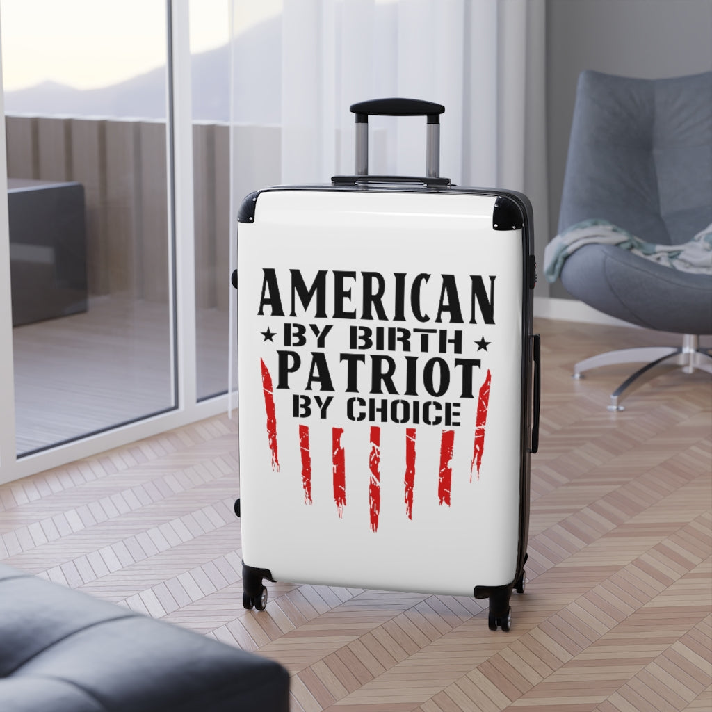 American By Birth Patriot By Choice Cabin Suitcase