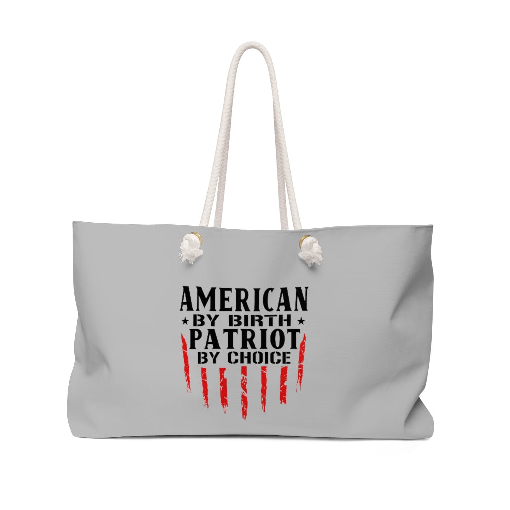 American By Birth Patriot By Choice Large Weekender Bag