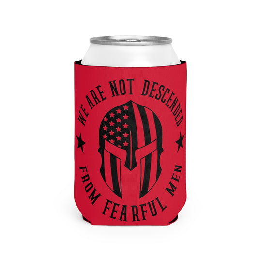 We Are Not Descended From Fearful Men Koozie