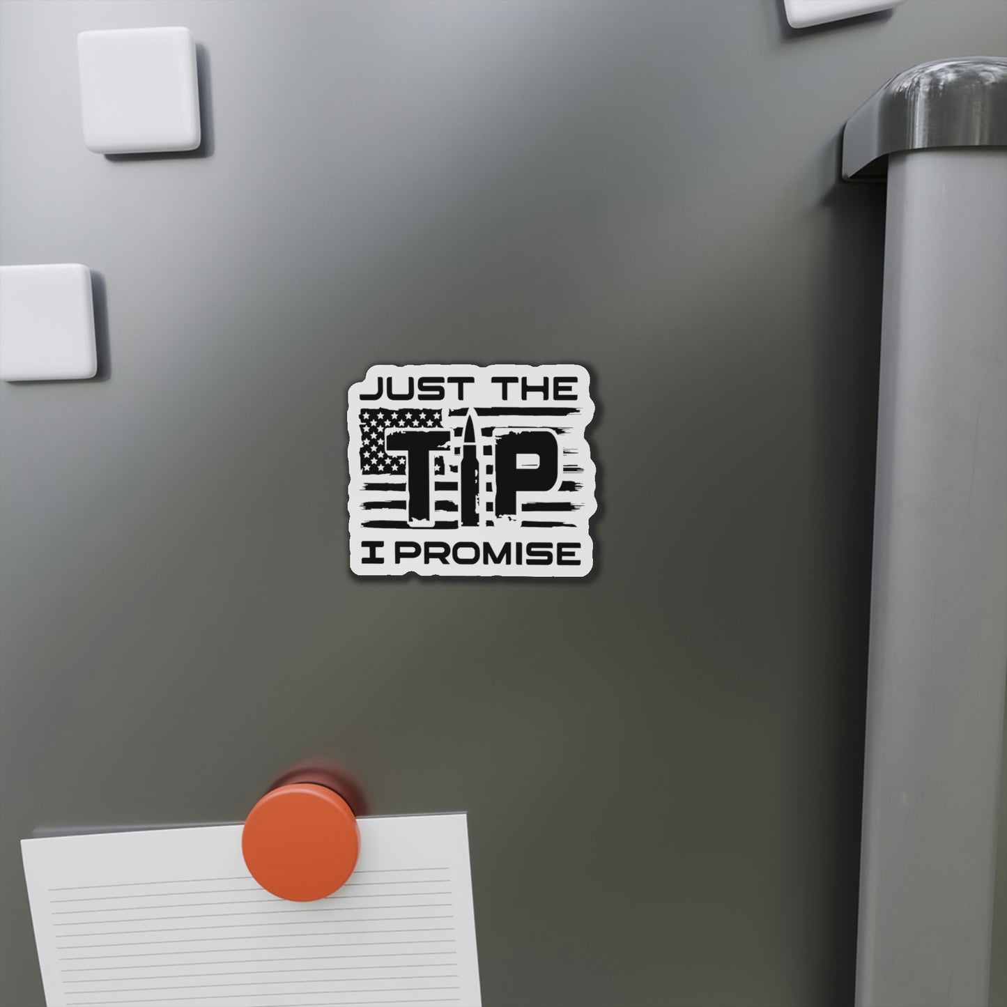 Just The Tip I Promise Die-Cut Magnets