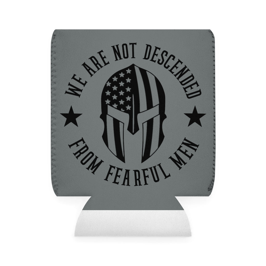 We Are Not Descended From Fearful Men Koozie