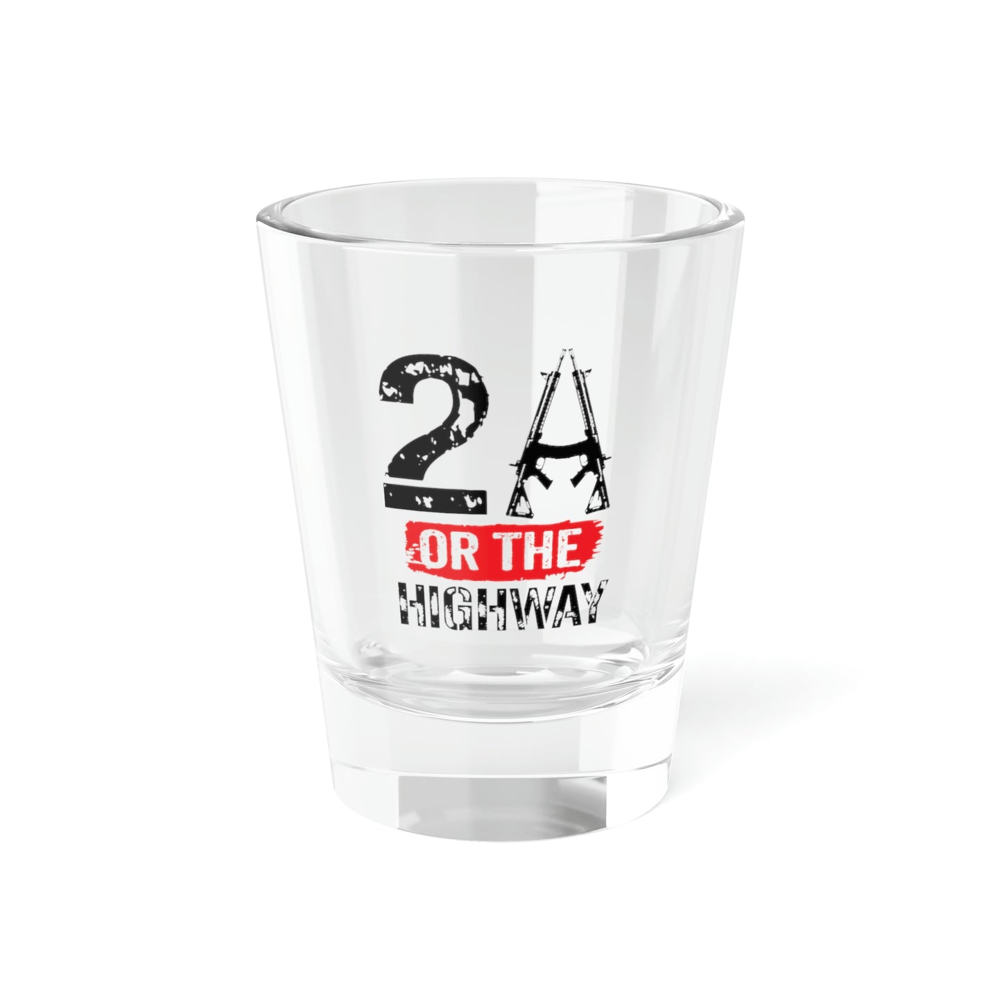 2A Or The Highway Shot Glass, 1.5oz