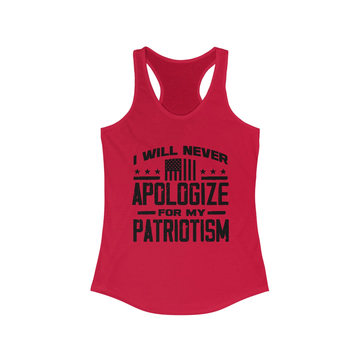 I Will Never Apologize For My Patriotism Women's Racerback Tank