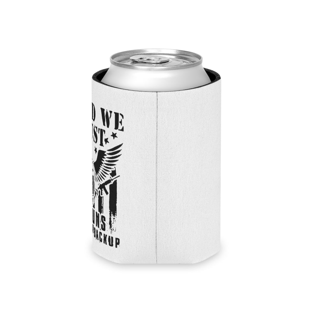 In God We Trust, My Guns Are Just Back Up Koozie