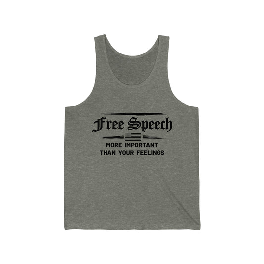 Free Speech More Important Than Your Feelings Unisex Jersey Tank