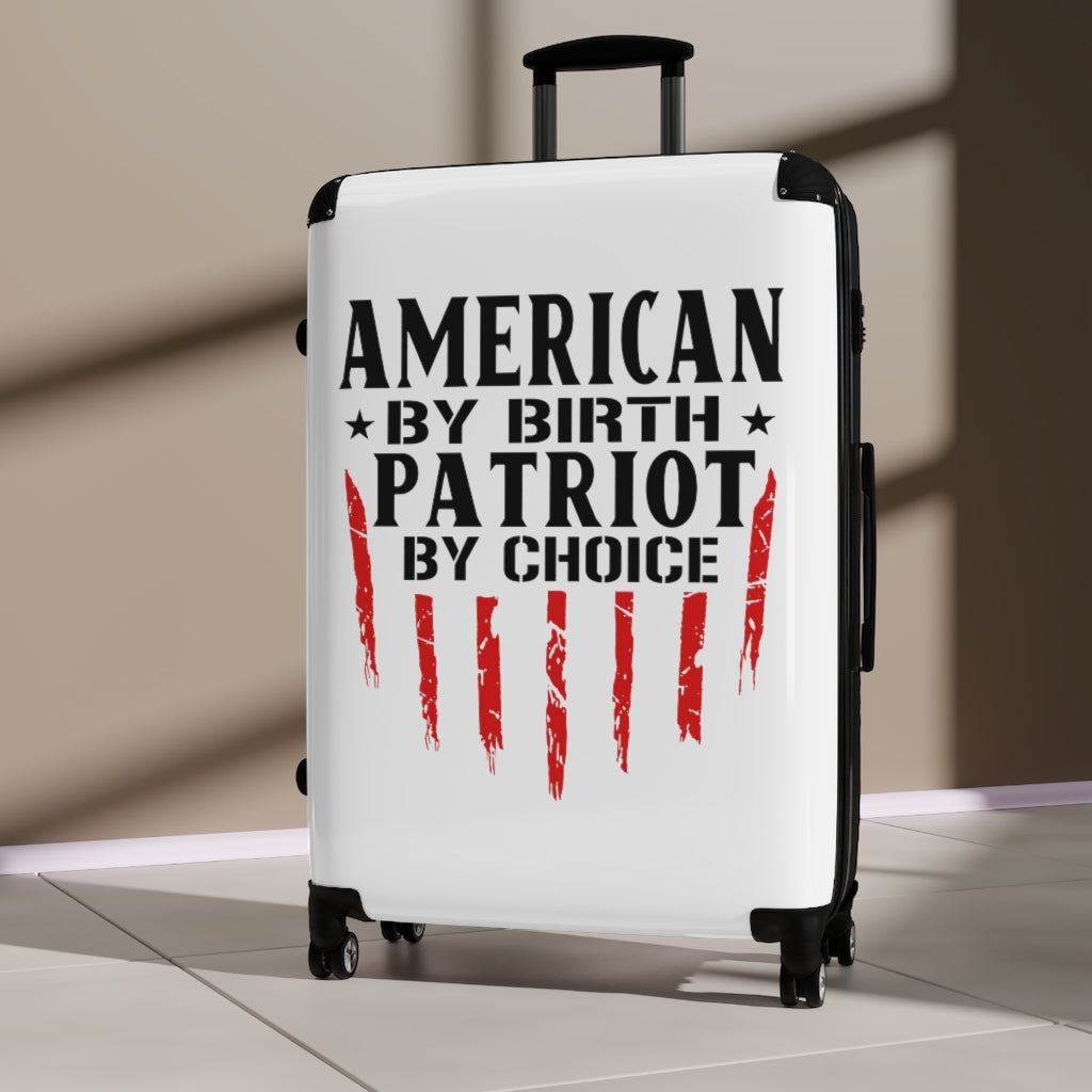 American By Birth Patriot By Choice Cabin Suitcase