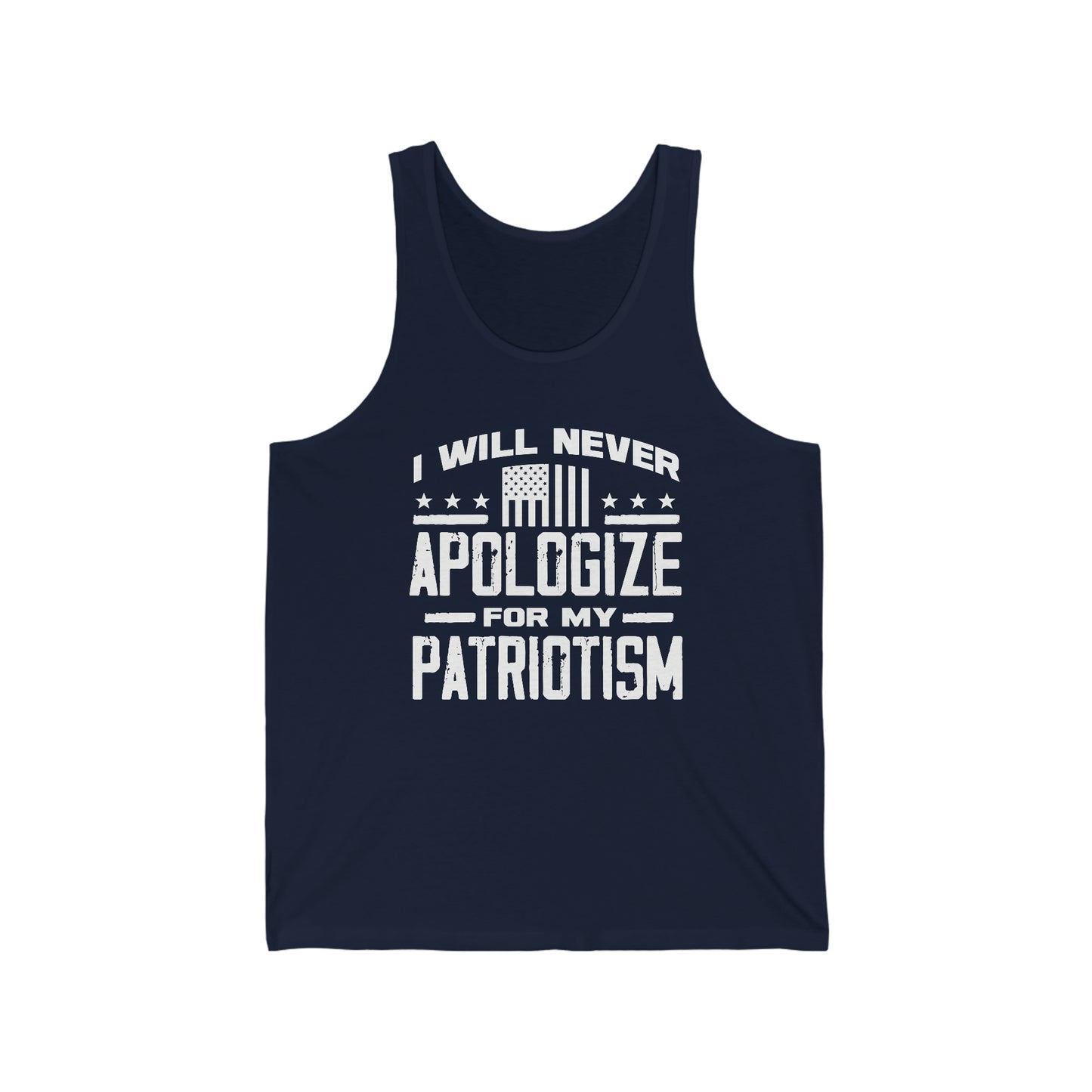 I Will Never Apologize For My Patriotism Unisex Jersey Tank