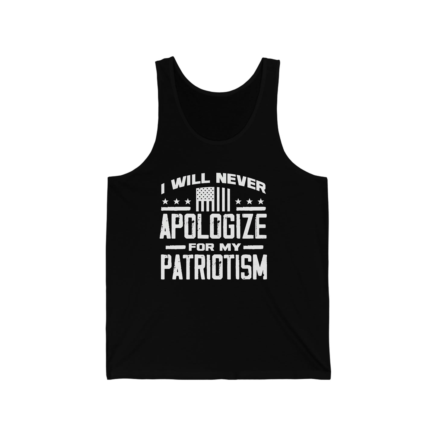 I Will Never Apologize For My Patriotism Unisex Jersey Tank