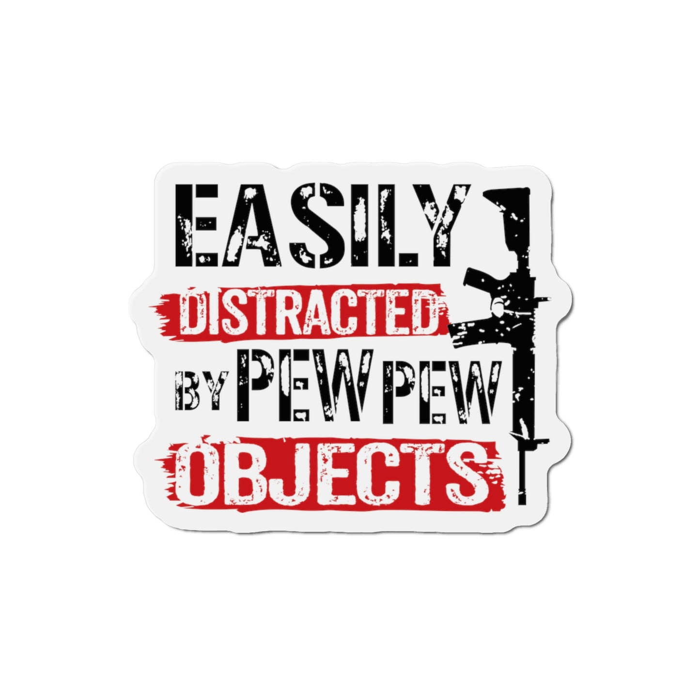 Easily Distracted By Pew Pew Objects Die-Cut Magnets