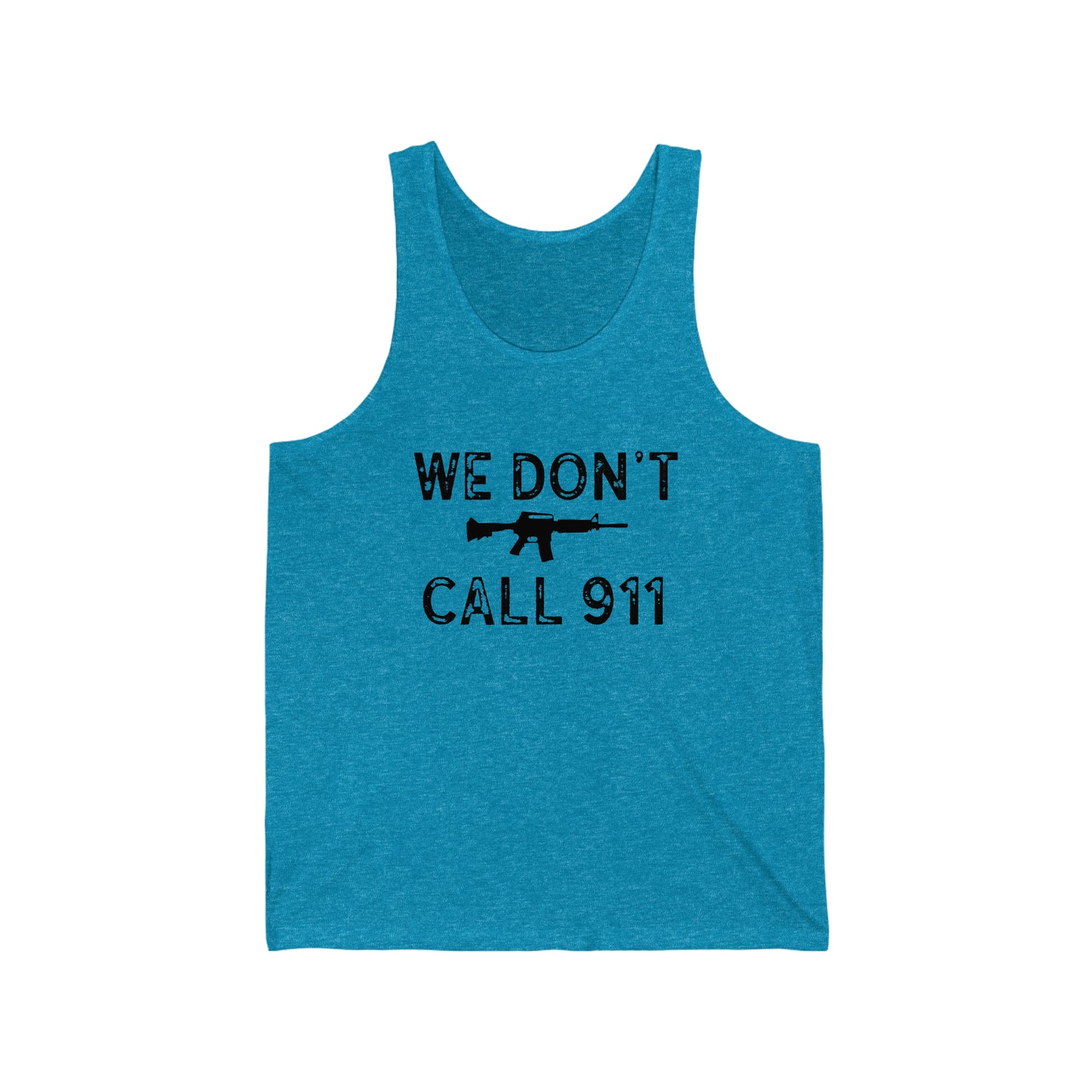 We Don't Call 911 Unisex Tank