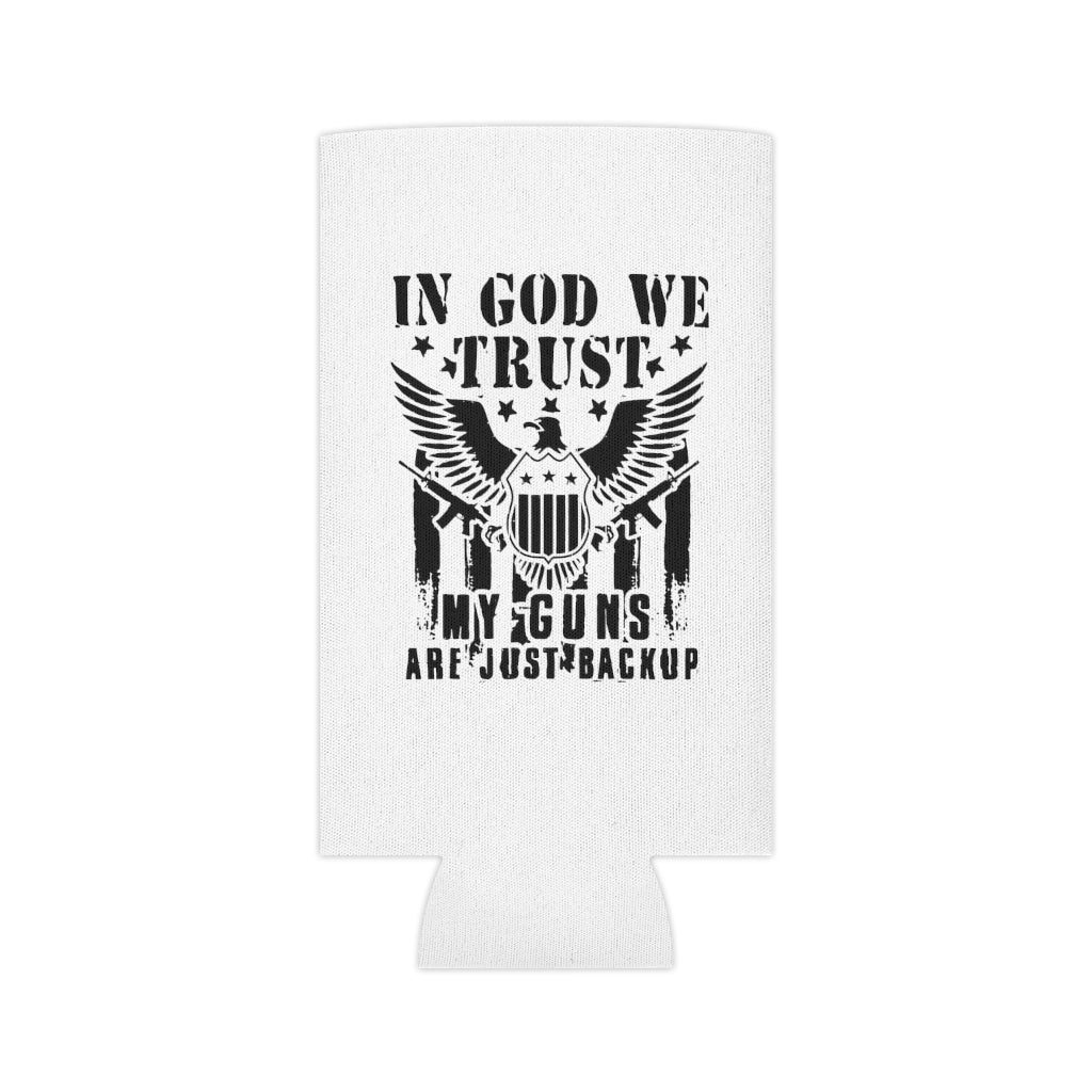 In God We Trust, My Guns Are Just Back Up Koozie