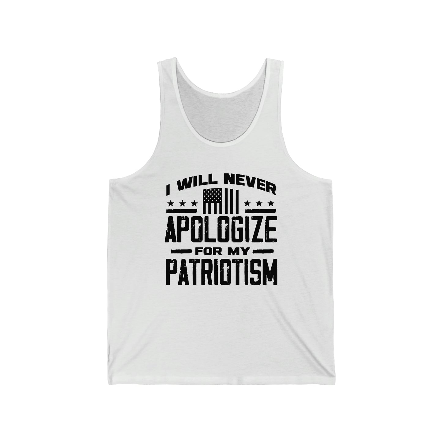 I Will Never Apologize For My Patriotism Unisex Jersey Tank