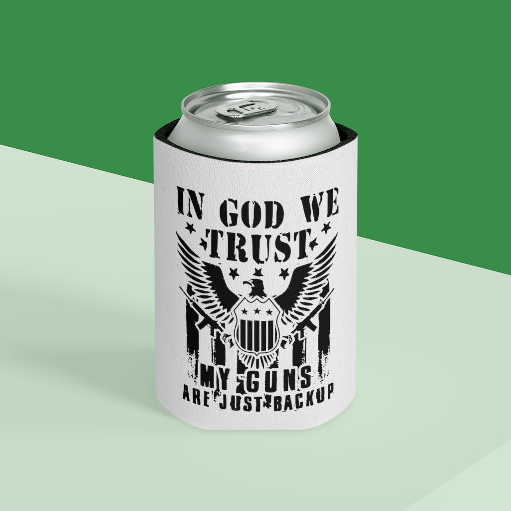 In God We Trust, My Guns Are Just Back Up Koozie