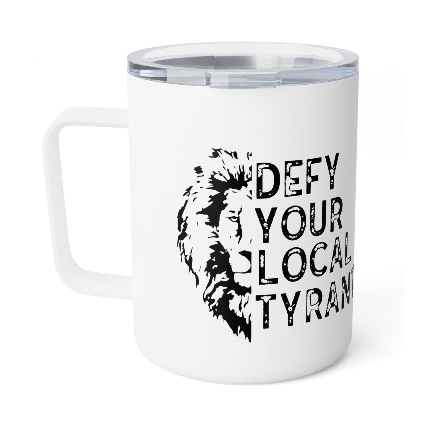 Defy Your Local Tyrant Insulated Coffee Mug, 10oz