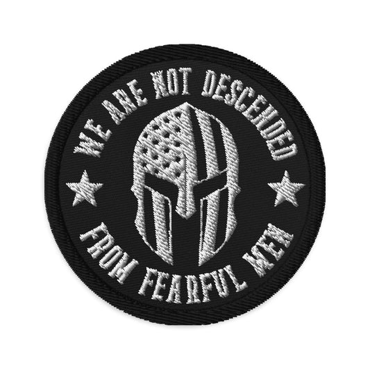 We Are Not Descended From Fearful Men Embroidered Patches