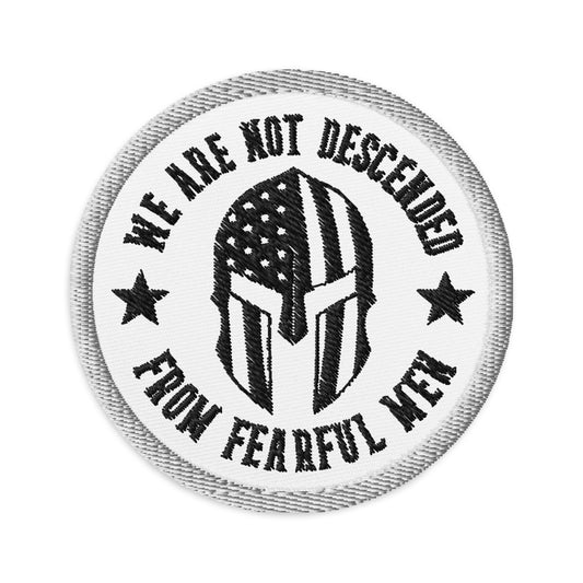 We Are Not Descended From Fearful Men  Embroidered Patches