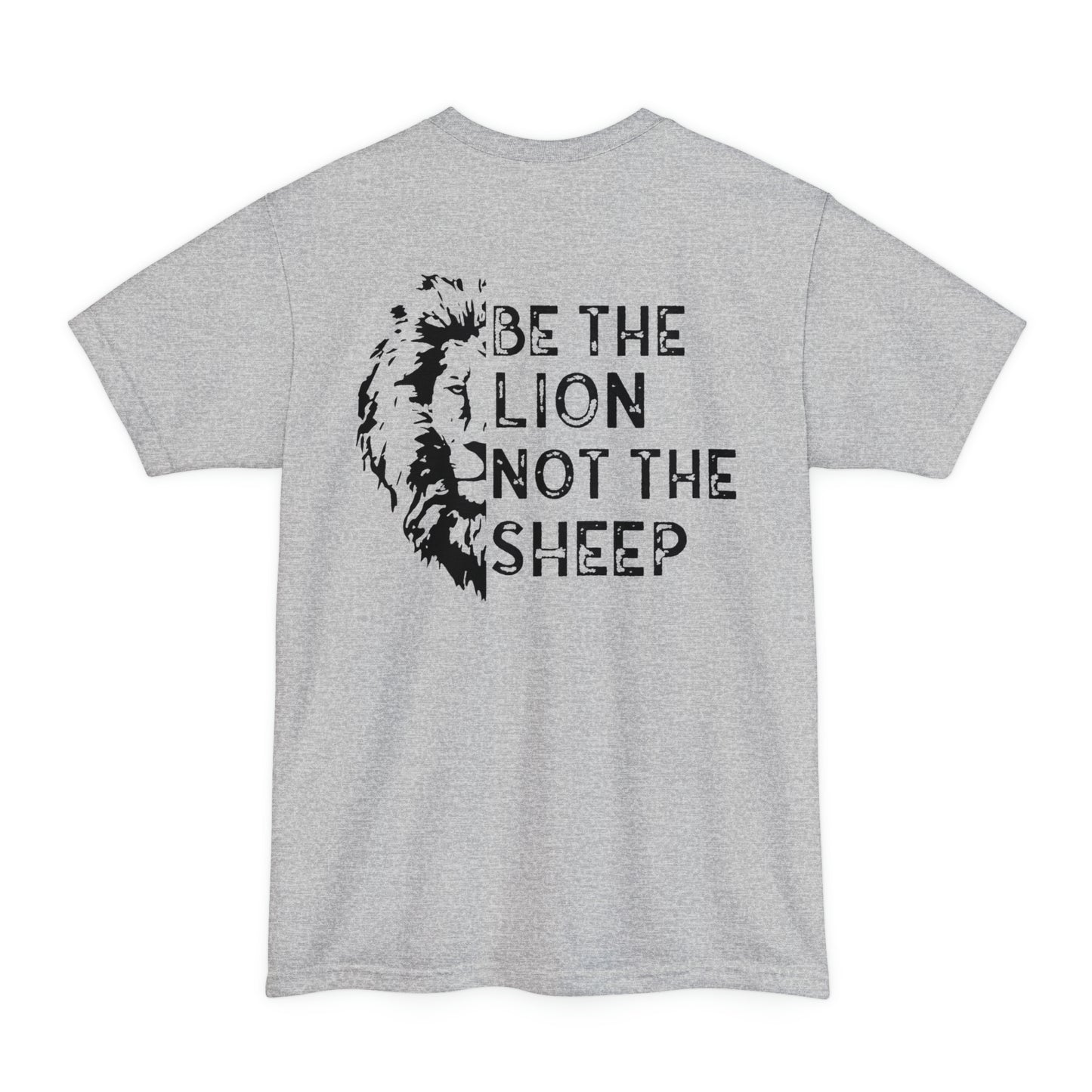 Be The Lion Not The Sheep  BIG AND TALL
