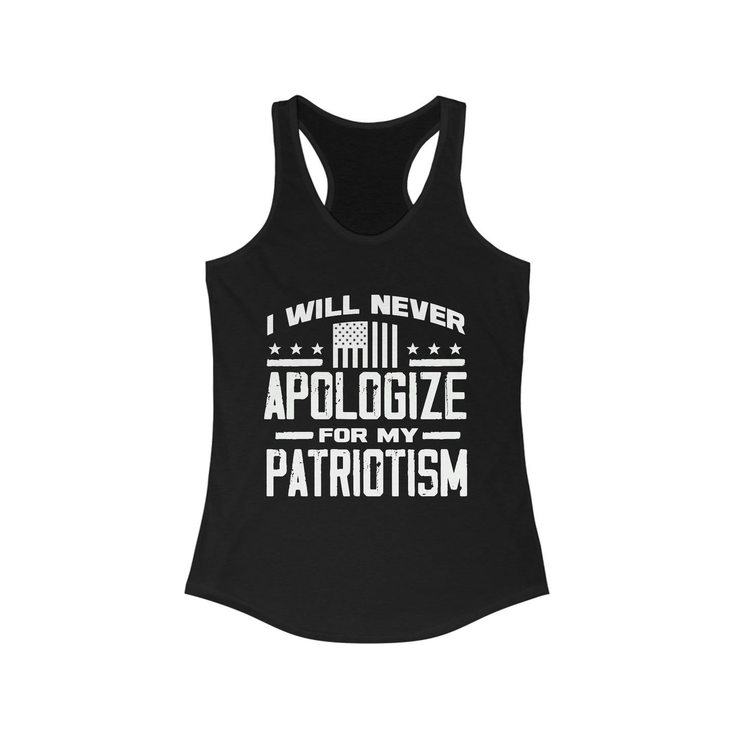 I Will Never Apologize For My Patriotism Women's Racerback Tank